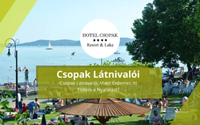 Csopak Látnivalói: Miért Érdemes Itt Tölteni a Nyaralást?