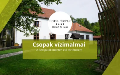 Csopak vízimalmai: A Séd patak mentén élő történelem