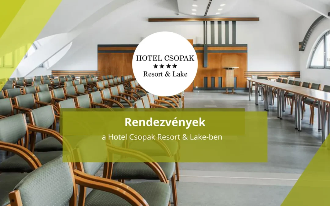 Rendezvények a Hotel Csopak Resort & Lake-ben