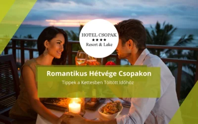 Romantikus Hétvége Csopakon: Tippek a Kettesben Töltött Időhöz