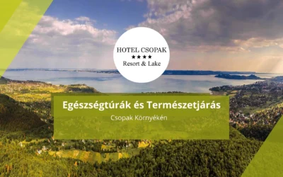 Egészségtúrák és Természetjárás Csopak Környékén