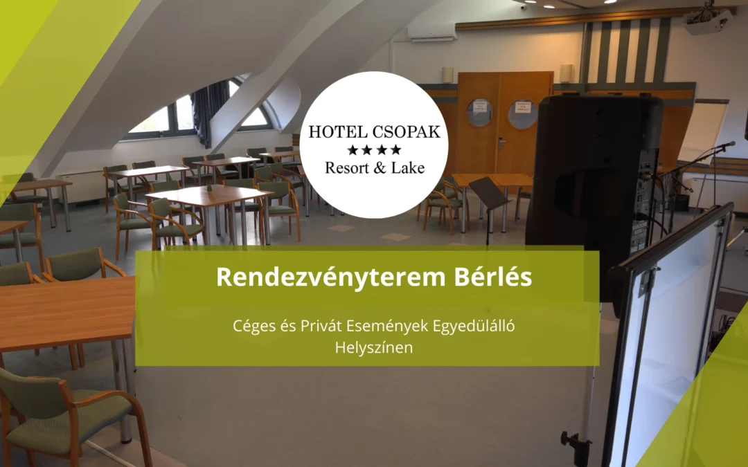 Rendezvényterem Bérlés a Balaton Partján: Céges és Privát Események Egyedülálló Helyszínen